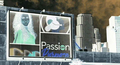 a billboard with a picture of a woman and the words passion purpose on it