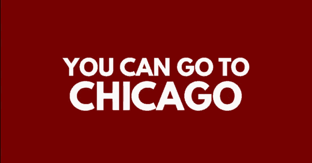 You Can Go To Chicago GIF - You Can Go To Chicago Detroit GIFs