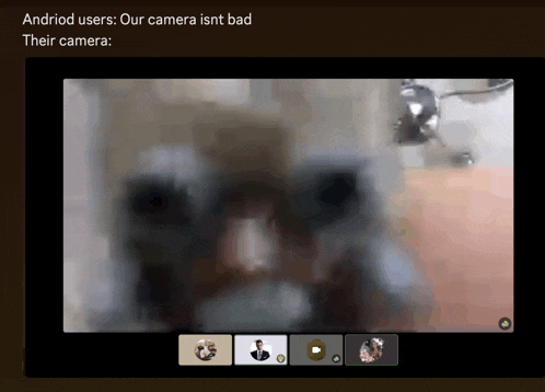a screen shot of a video call with the caption " android users : our camera isn t bad their camera "