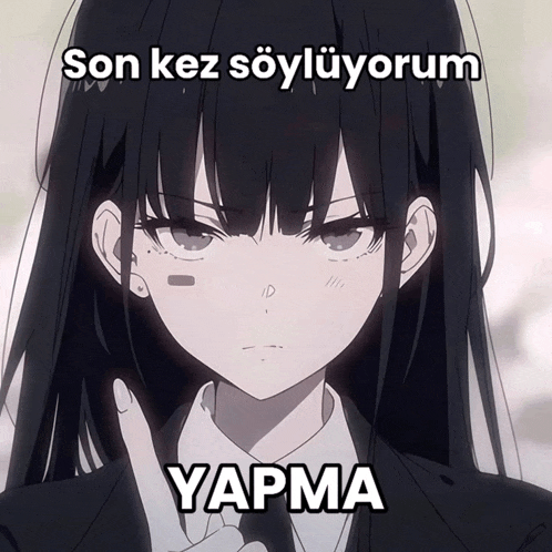 a picture of a girl with the words son kez söylüyorum yapma