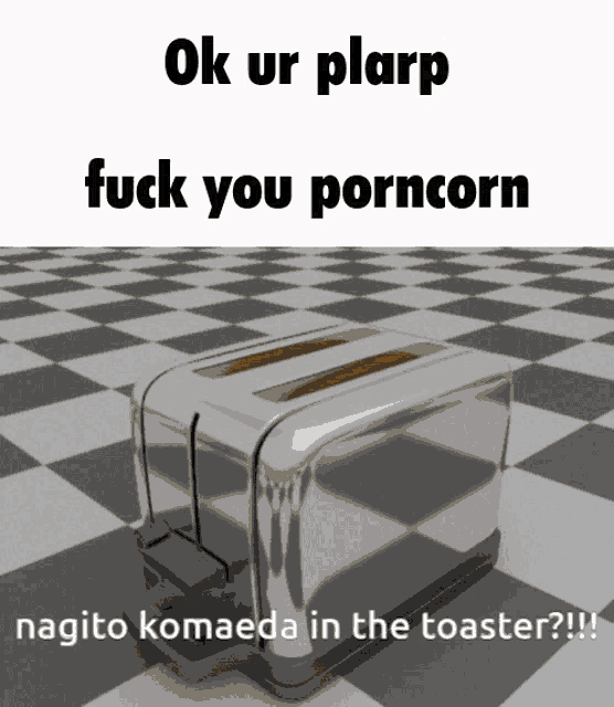 a picture of a toaster that says " ok ur pllarp fuck you porncorn "
