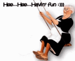 an elderly woman is swinging on a swing with the words hae hae havin ' fun behind her