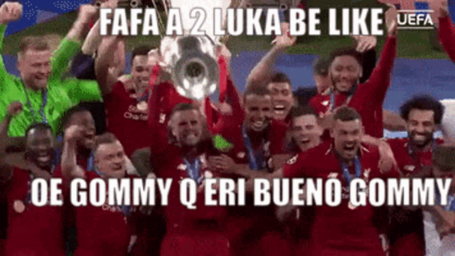 a group of soccer players holding up a trophy with a caption that says " fafa a 2 luka be like "