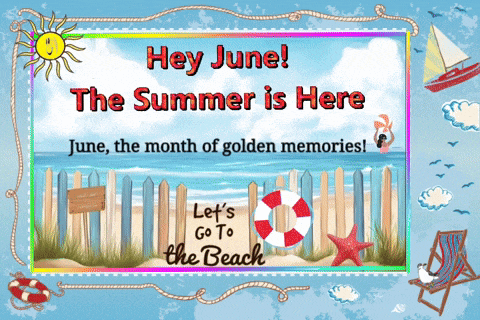 a poster that says " hey june the summer is here "