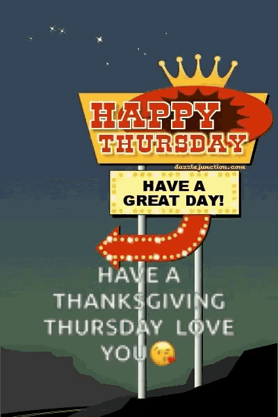 a sign that says happy thursday have a great day have a thanksgiving thursday love you