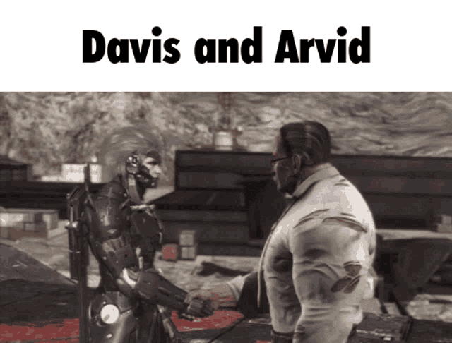 a man shaking hands with a robot with the words davis and arvid on the bottom