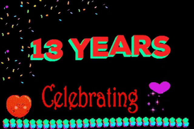 a sign that says 13 years celebrating with hearts