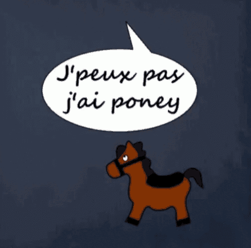 a cartoon horse with a speech bubble that says j ' peux pas j ' ai poney mytho !!!