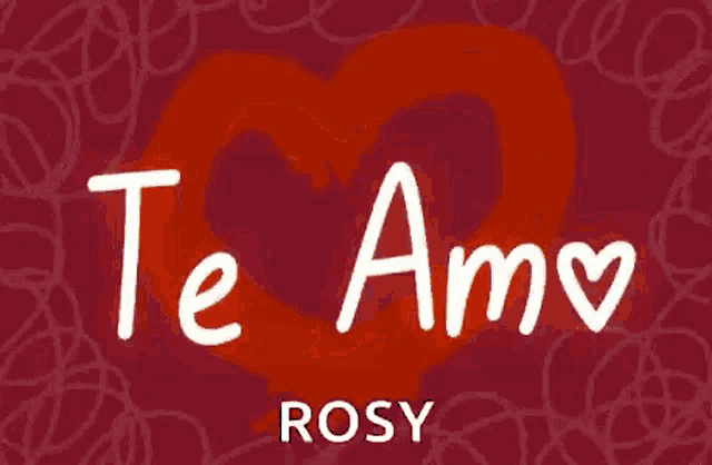 a drawing of a heart with the words te amo rosy written on it
