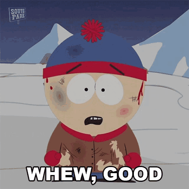 stan marsh from south park says whew good in a cartoon