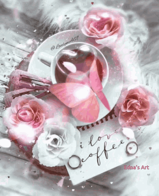 a cup of coffee surrounded by pink roses and a card that says i love coffee