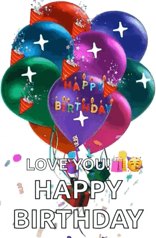 a bunch of colorful balloons with the words `` love you ! happy birthday '' on them .