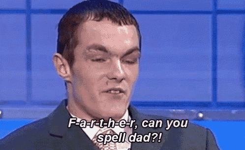 a man in a suit and tie is saying `` f-a-r-t-h-e-r can you spell dad ''