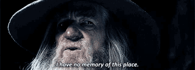 an old man with a beard and hat says i have no memory of this place