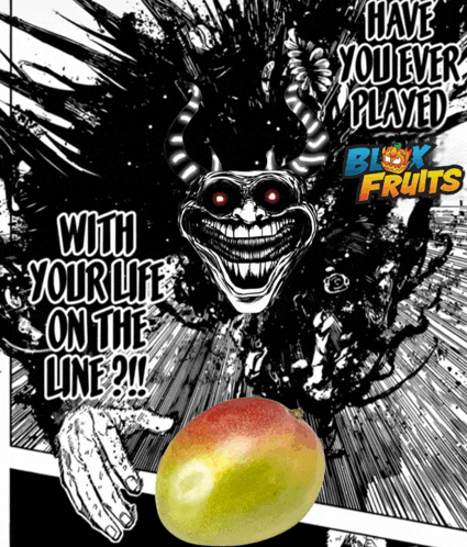 a picture of a monster that says have you ever played blox fruits with your life on the line