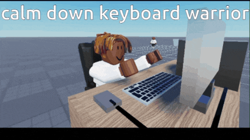 a cartoon character is sitting at a desk with a keyboard and the words calm down keyboard warrior