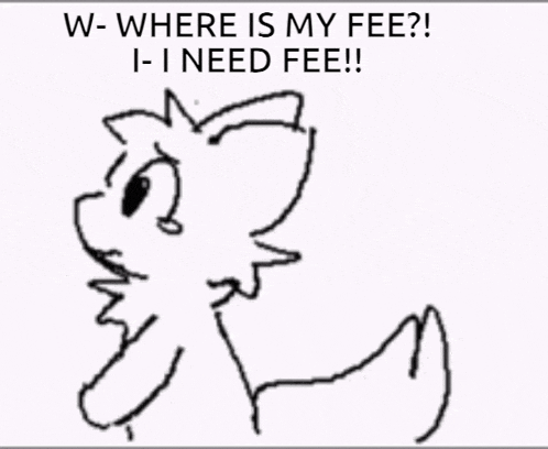 a black and white drawing of a cat with the words w- where is my fee ? i-i need fee !