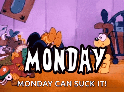 a cartoon says monday can suck it with garfield in the background