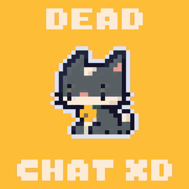 a pixel art of a cat with the words dead chat xd