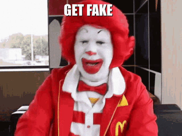 a mcdonald 's clown is making a funny face with the caption get fake