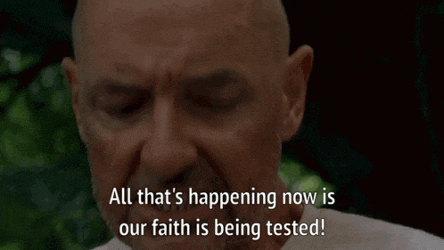 a man says " all that 's happening now is our faith is being tested ! "
