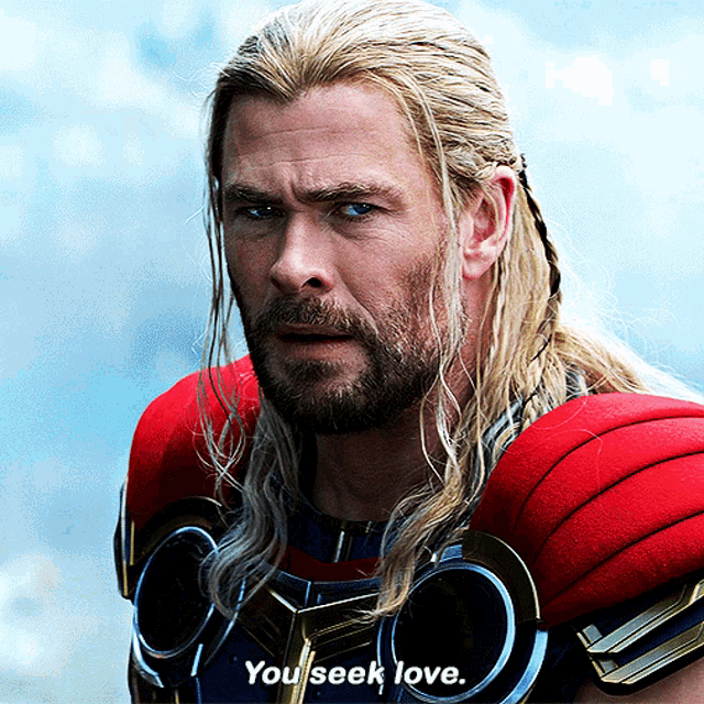 Thor You Seek Love GIF - Thor You Seek Love Chris Hemsworth GIFs