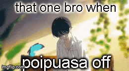 a picture of a man with the words that one bro when poipusa off
