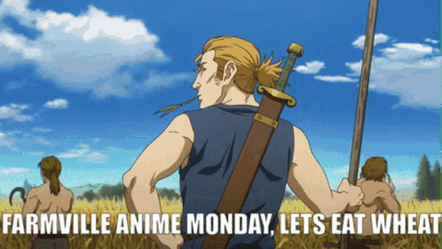 a man holding a sword in a field with the words farmville anime monday lets eat wheat