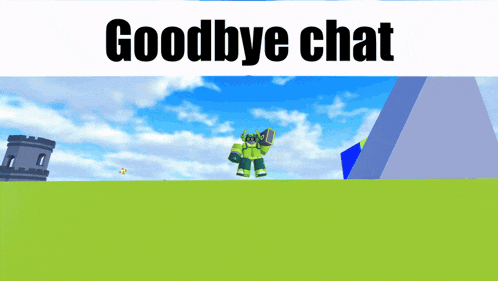 a green robot is standing in a field with the words " goodbye chat " above it