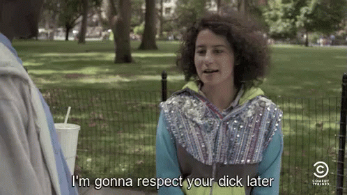 I'M Gonna Respect Your Dick Later GIF - Respect Gonnarespectyourdick Broadcity GIFs