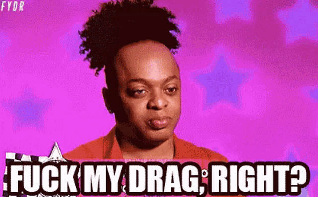 a man says " fuck my drag right " on a purple background