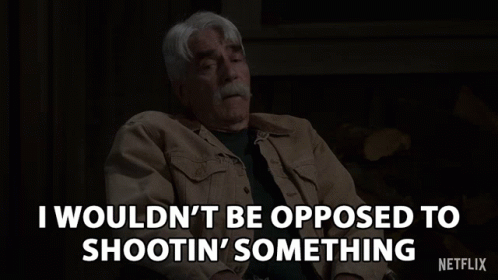 I Wouldnt Be Opposed To Shootin Something Hunting GIF - I Wouldnt Be Opposed To Shootin Something Hunting Lets Hunt GIFs