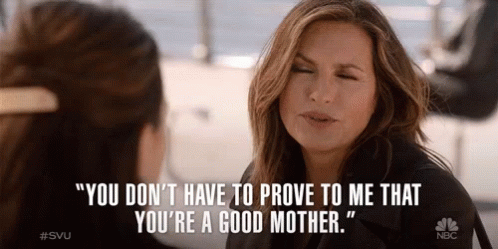 You Dont Have To Prove To Me That Youre A Good Mother Prove It GIF - You Dont Have To Prove To Me That Youre A Good Mother Good Mother Prove It GIFs