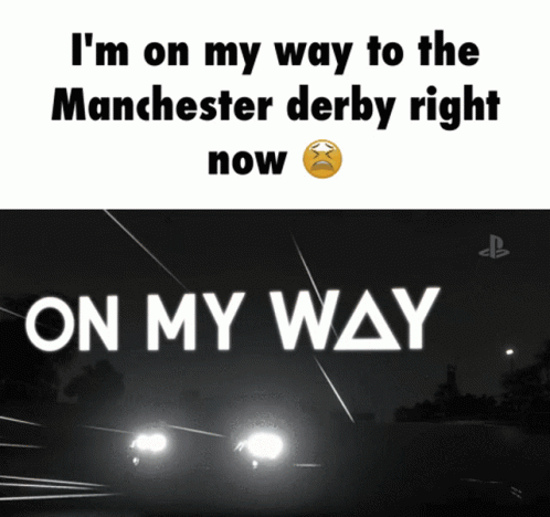 Manchester Derby On My Way GIF - Manchester Derby On My Way Manchester City GIFs