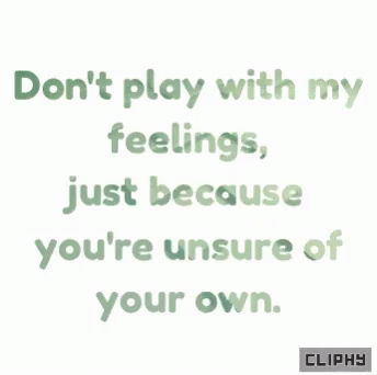 Dont Play With My Feelings Cliphy GIF - Dont Play With My Feelings Cliphy Relationship GIFs