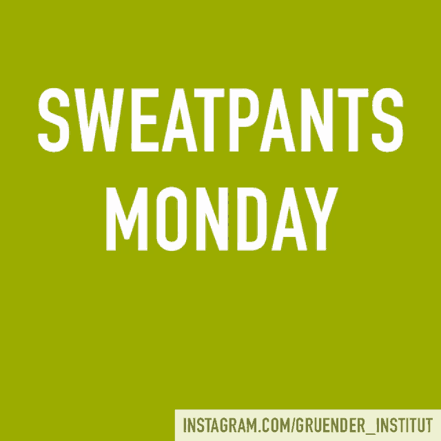 a green poster that says sweatpants monday