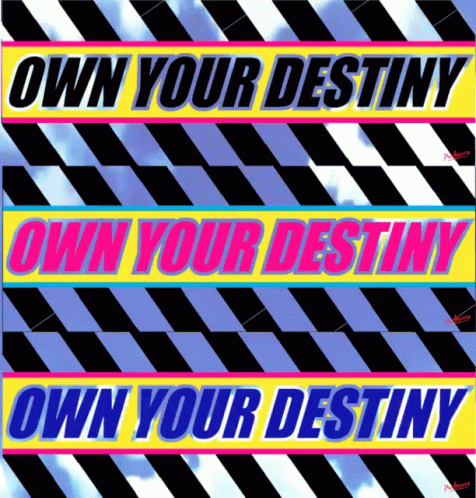 Own Your Destiny Empower GIF - Own Your Destiny Empower Signs GIFs