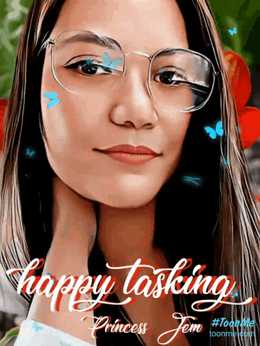 a picture of a woman wearing glasses with the caption happy tasking