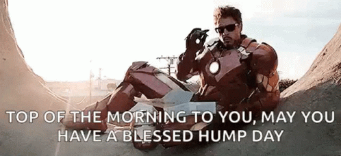 Top Of The Morning Blessed Hump Day GIF - Top Of The Morning Blessed Hump Day Iron Man GIFs