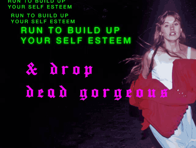 a woman in a red jacket stands in front of a neon sign that says run to build up your self esteem and drop dead gorgeous