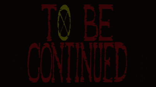 a sign that says to be continued on it