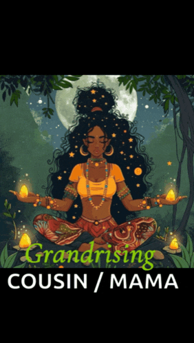 a poster of a woman in a lotus position with the words grandrising cousin / mama below her