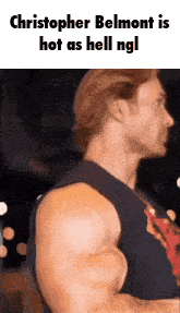 a picture of a man with a caption that says christopher belmont is hot as hell ngl .