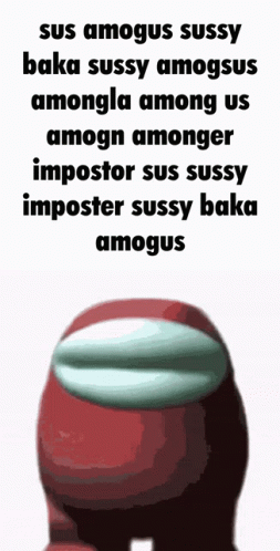 Sussy Baka Meme GIF - Sussy Baka Meme GIFs