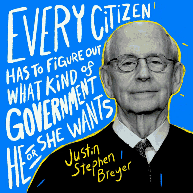 a poster of justin stephen breyer with a quote on it