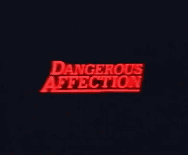 the word dangerous affection is in red on a black background .
