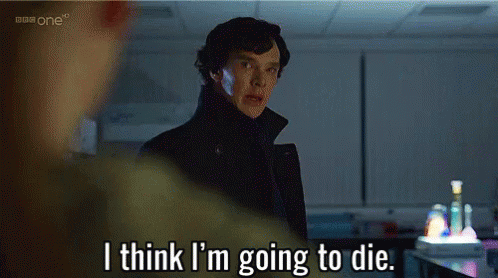 I Think I'M Going To Die GIF - Sherlock Benedict Cumberbatch GIFs
