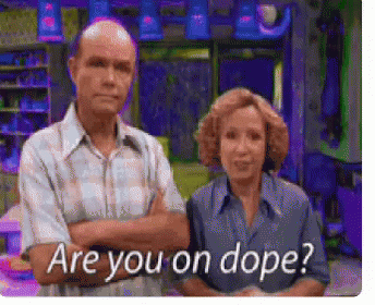 Are You On Dope Are You High GIF - Are You On Dope Are You High Dope GIFs