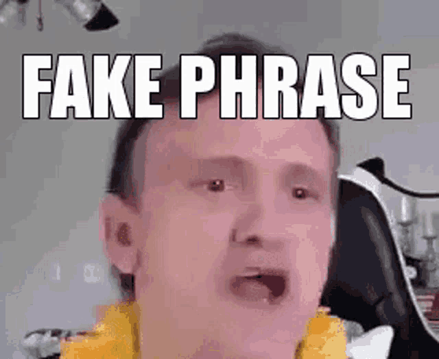 a man is sitting in a chair with his mouth open and the words `` fake phrase '' written above his head .