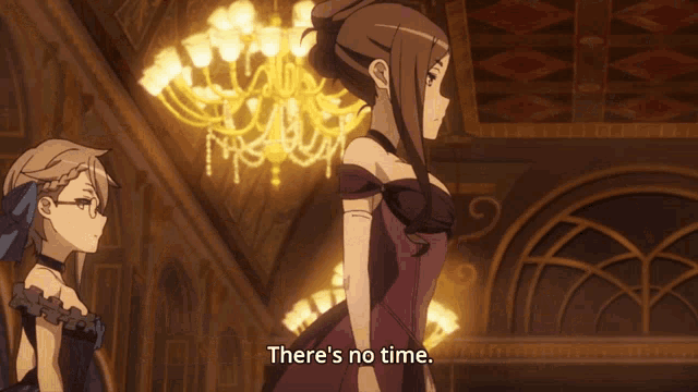 two anime girls standing next to each other with the words there 's no time below them